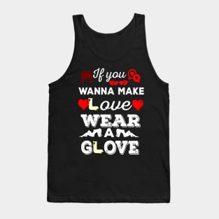 no glove, no love Tank Top